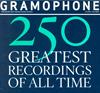 Gramophone Magazine – „250 Greatest Recordings of all Time“