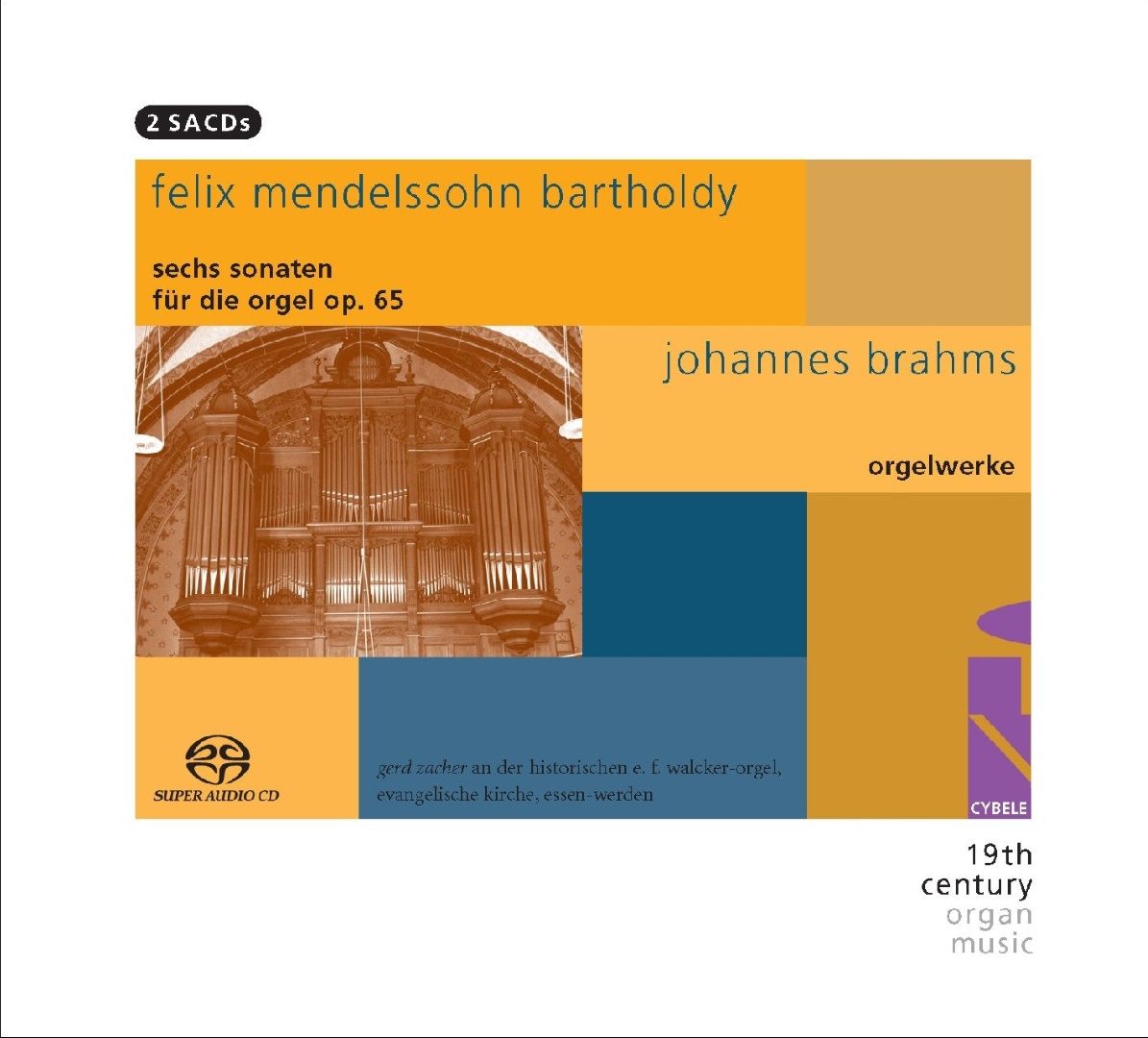 Felix Mendelssohn Bartholdy: Sechs Sonaten für die Orgel op. 65, Johannes Brahms: Orgelwerke