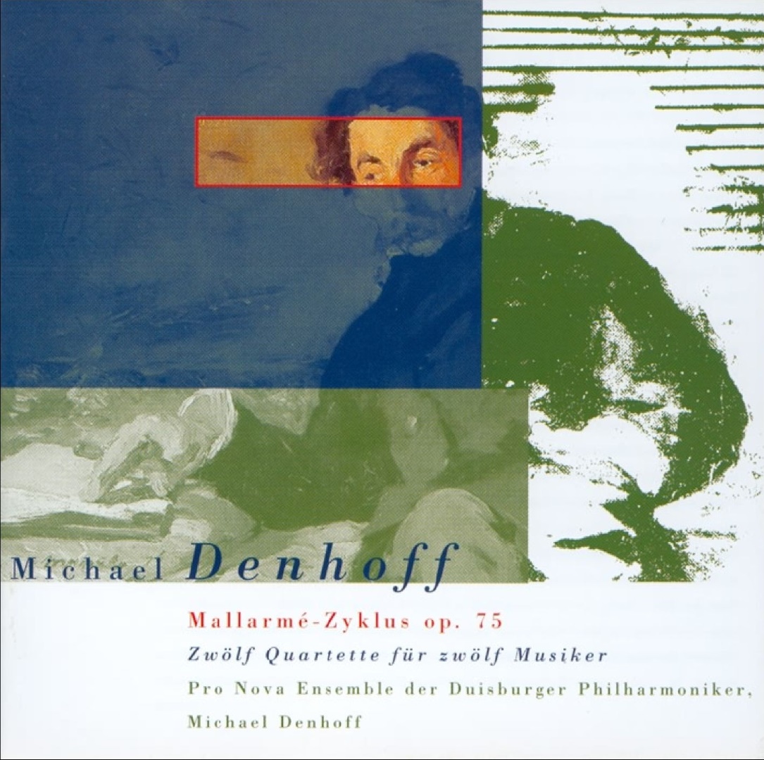 Michael Denhoff: Mallarmé-Zyklus op. 75, Zwölf Quartette für zwölf Musiker